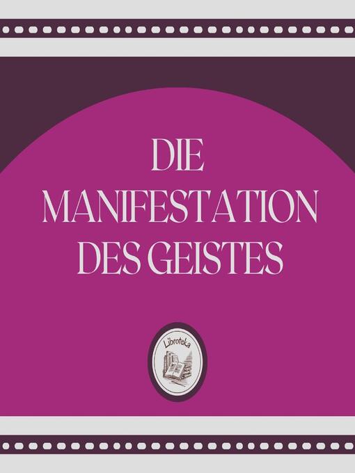 Title details for Die Manifestation Des Geistes by LIBROTEKA - Available